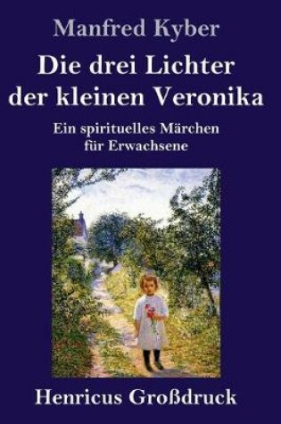 Cover of Die drei Lichter der kleinen Veronika (Großdruck)