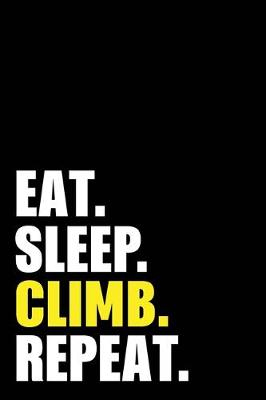 Book cover for Eat Sleep Climb Repeat