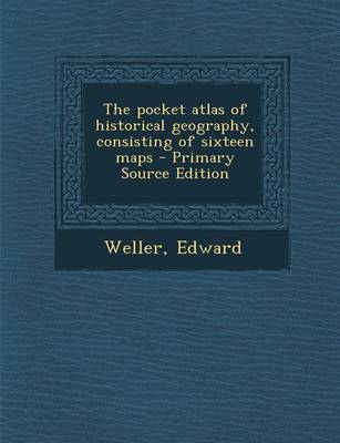 Book cover for The Pocket Atlas of Historical Geography, Consisting of Sixteen Maps