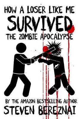Book cover for How A Loser Like Me Survived the Zombie Apocalypse