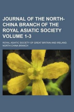 Cover of Journal of the North-China Branch of the Royal Asiatic Society Volume 1-3