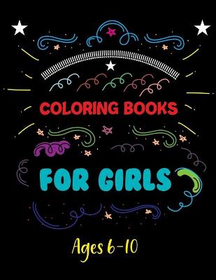 Book cover for Coloring Books For Girls Ages 6-10