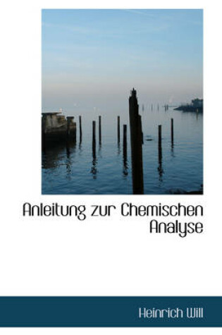 Cover of Anleitung Zur Chemischen Analyse