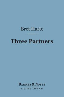 Cover of Three Partners (Barnes & Noble Digital Library)