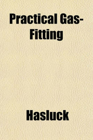 Cover of Practical Gas-Fitting