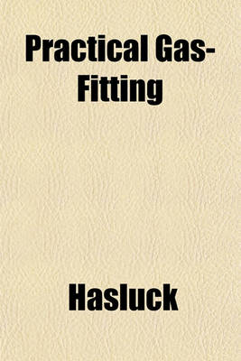 Book cover for Practical Gas-Fitting