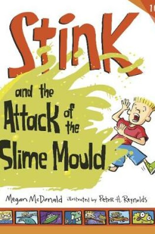 Cover of Stink and the Attack of the Slime Mould