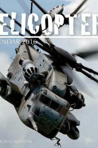 Cover of Helicopters Calendar 2016