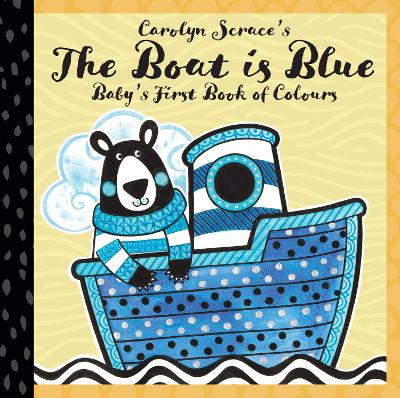 Book cover for The Boat is Blue: Baby's First Book of Colours