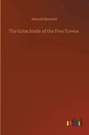 Cover of The Grim Smile of the Five Towns