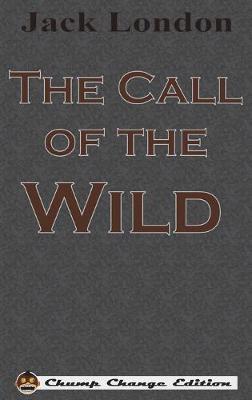 Book cover for The Call of the Wild (Chump Change Edition)