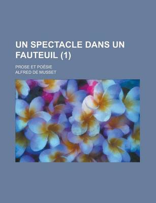Book cover for Un Spectacle Dans Un Fauteuil; Prose Et Poesie (1 )