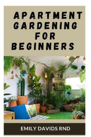 Cover of Apartment Gardening for Beginners