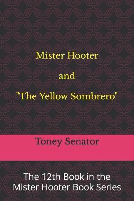 Book cover for Mister Hooter and The Yellow Sombrero