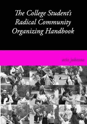 Book cover for The College Student's Radical Community Organizing Handbook