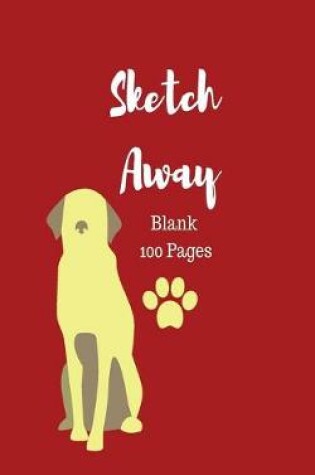 Cover of Sketch Away Blank 100 Pages