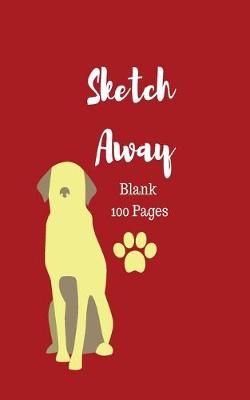 Book cover for Sketch Away Blank 100 Pages