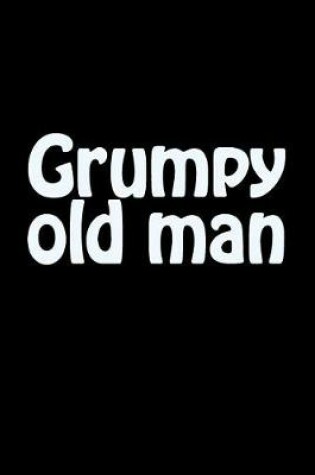 Cover of Grumpy Old Man