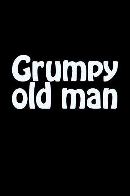 Book cover for Grumpy Old Man