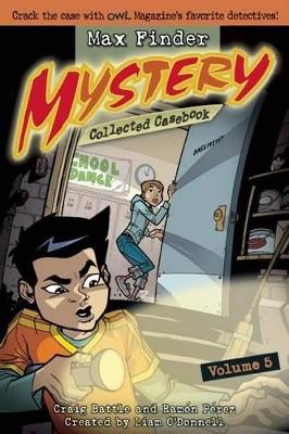 Book cover for Max Finder Mystery Collected Casebook Volume 5