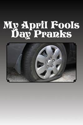 Book cover for My April Fools Day Pranks