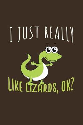 Book cover for I Just Really Like Lizards, OK?