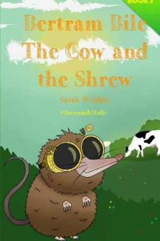 Cover of The Cow and the Shrew (Bertram Bile)