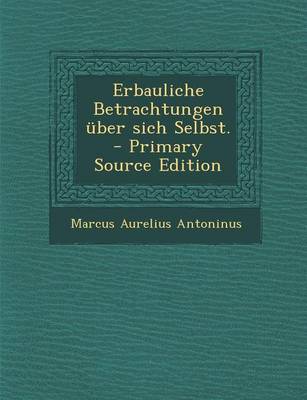 Book cover for Erbauliche Betrachtungen Uber Sich Selbst. - Primary Source Edition
