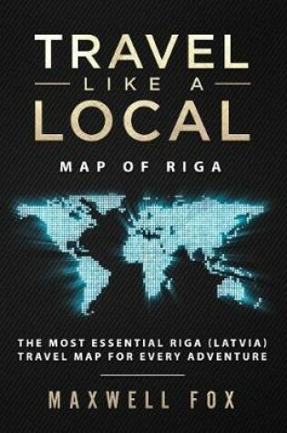 Cover of Travel Like a Local - Map of Riga