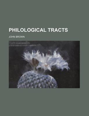 Book cover for Philological Tracts Volume 1