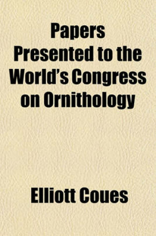 Cover of Papers Presented to the World's Congress on Ornithology