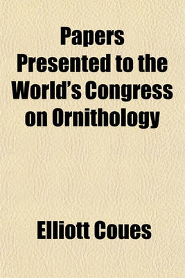 Book cover for Papers Presented to the World's Congress on Ornithology