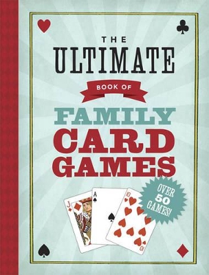 Book cover for The Ultimate Book of Family Card Games