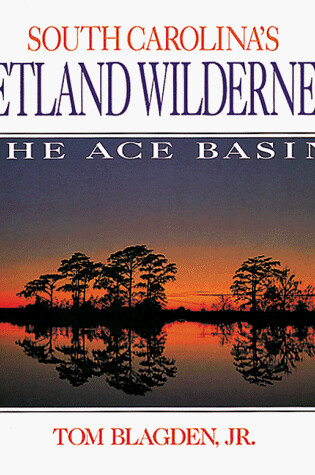 Cover of South Carolina's Wetland Wilderness