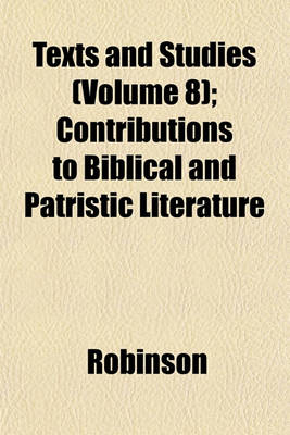 Book cover for Texts and Studies (Volume 8); Contributions to Biblical and Patristic Literature