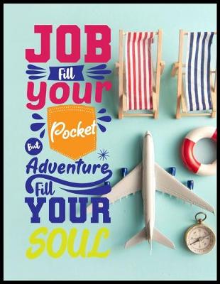 Book cover for Job Fill You But Pocket But Adventure Fill Your Soul