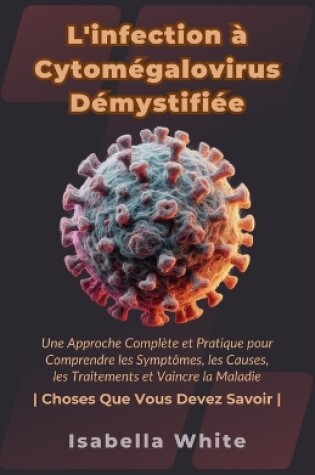 Cover of L'infection � Cytom�galovirus D�mystifi�e