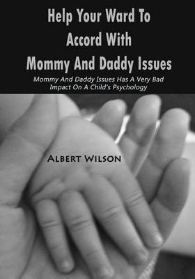 Book cover for Help Your Ward to Accord with Mommy and Daddy Issues