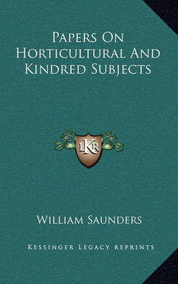 Book cover for Papers on Horticultural and Kindred Subjects