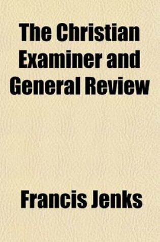 Cover of The Christian Examiner and General Review (Volume 14)