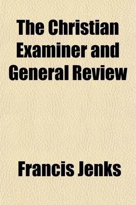 Book cover for The Christian Examiner and General Review (Volume 14)