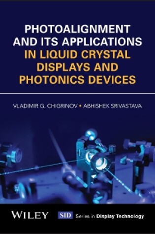 Cover of Photoalignment and its Applications in Liquid Crys tal Displays and Photonics Devices