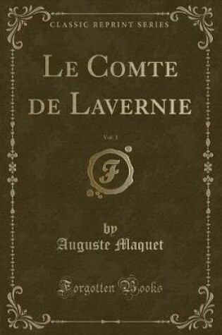 Cover of Le Comte de Lavernie, Vol. 1 (Classic Reprint)