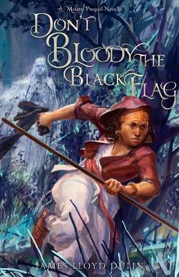 Book cover for Don't Bloody the Black Flag
