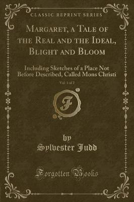 Book cover for Margaret, a Tale of the Real and the Ideal, Blight and Bloom, Vol. 1 of 2