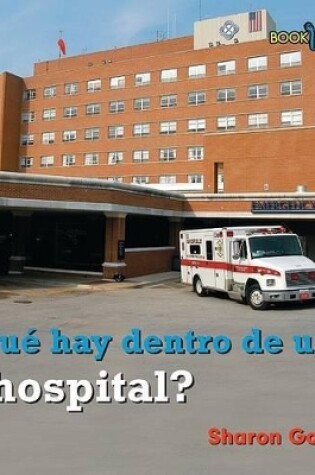 Cover of Qué Hay Dentro de Un Hospital? (What's Inside a Hospital?)