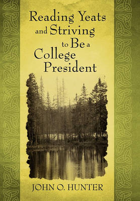 Book cover for Reading Yeats and Striving to Be a College President