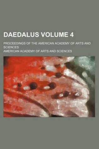 Cover of Daedalus Volume 4; Proceedings of the American Academy of Arts and Sciences