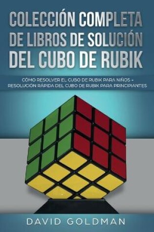 Cover of Colección Completa de Libros de Solución Del Cubo de Rubik