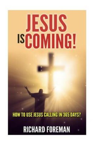 Cover of Jesus Is Coming! How to Use Jesus Calling in 365 Days?